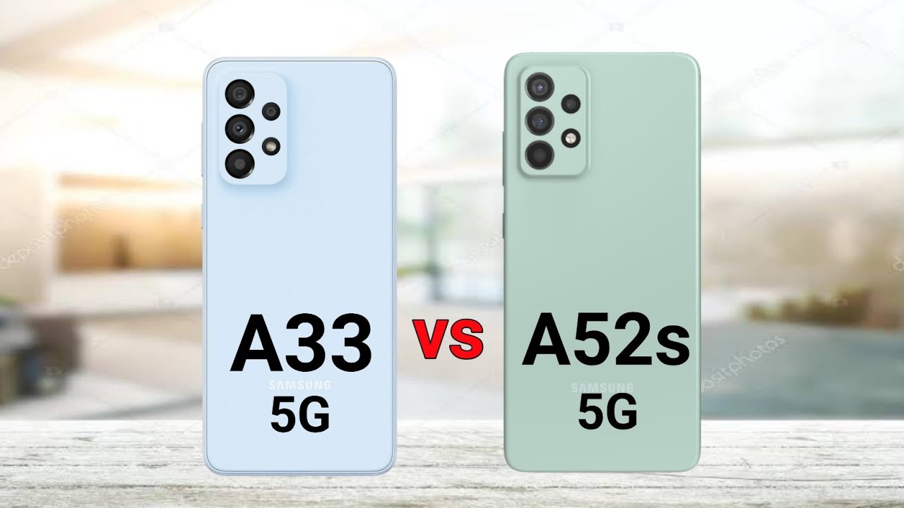 مقایسه گوشی A33 با A52s سامسونگ؛ کدامیک و چرا؟