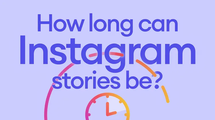 استوری اینستاگرام چند ثانیه است